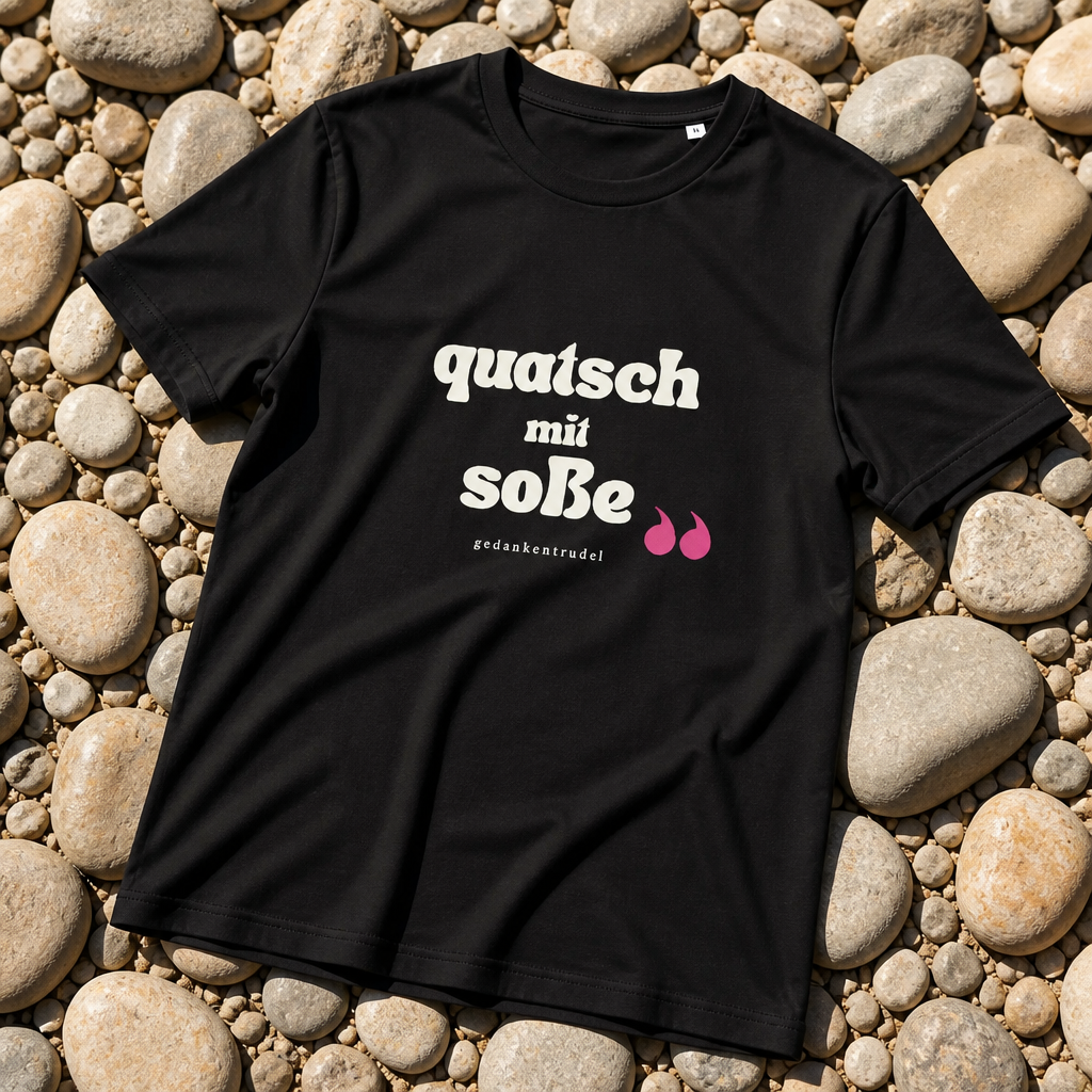 Quatsch mit Soße T-Shirt – Wörter, die bleiben